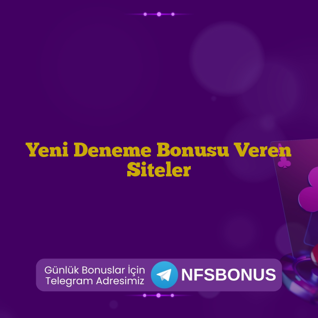 Yeni Deneme Bonusu Veren Siteler