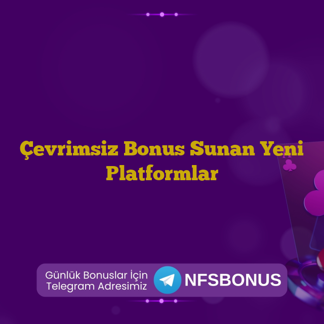 Çevrimsiz Bonus Sunan Yeni Platformlar